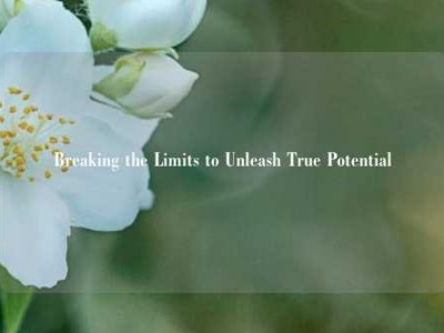Breaking the Limits to Unleash True Potential